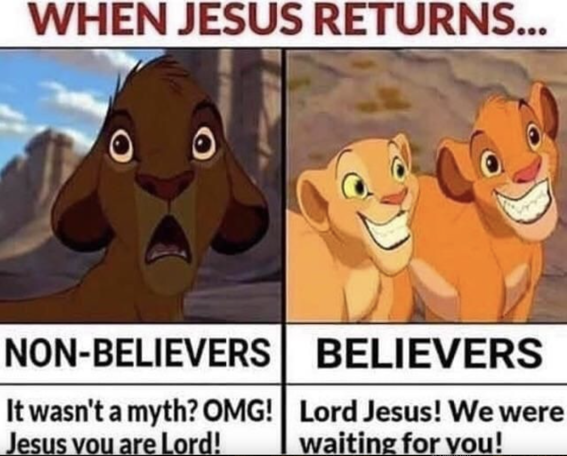 non believers vs believers meme - When Jesus Returns... NonBelievers Believers It wasn't a myth? Omg! | Lord Jesus! We were Jesus you are Lord! waiting for you!